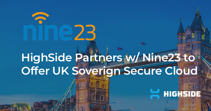 Highside chooses Nine23 to provide UK Sovereign Secure communications ...